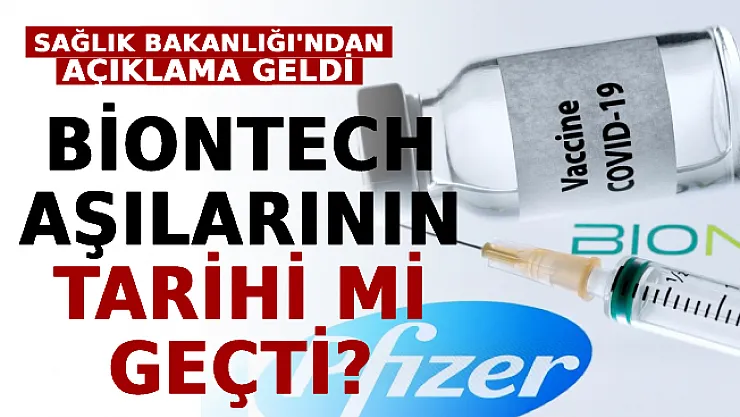 BioNTech Aşılarının Tarihi Mi Geçti? Sağlık Bakanlığı'ndan Açıklama Geldi!