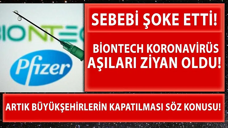 BioNTech koronavirüs aşıları ziyan oluyor! Sebebi pes dedirtti!
