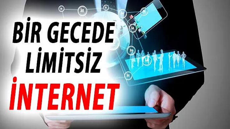 Bir Gecede Limitsiz İnternet Verilecek ! 10 Milyondan Fazla Abone Yararlanacak