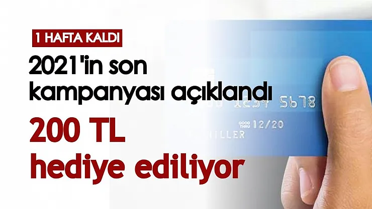 Bir hafta süresi kaldı: 2021 yılının son kampanyası! Banka, 200 TL harcama yapana anında 200 TL veriyor