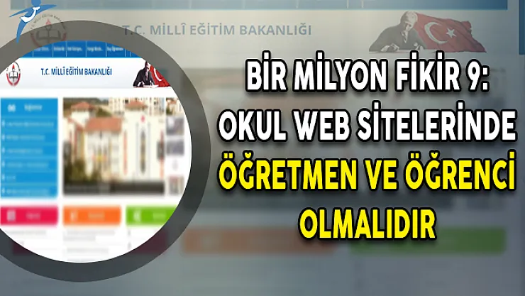 Bir Milyon Fikir 9: Okul Web Sitelerinde Öğretmen ve Öğrenci Olmalıdır