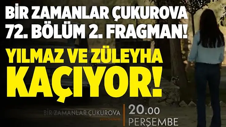 Bir Zamanlar Çukurova 72. Bölüm 2. fragmanı yayınlandı! Züleyha ve Yılmaz bu sefer kaçabilecek mi? Bir Zamanlar Çukurova 72. Bölüm 2. fragmanı izle!