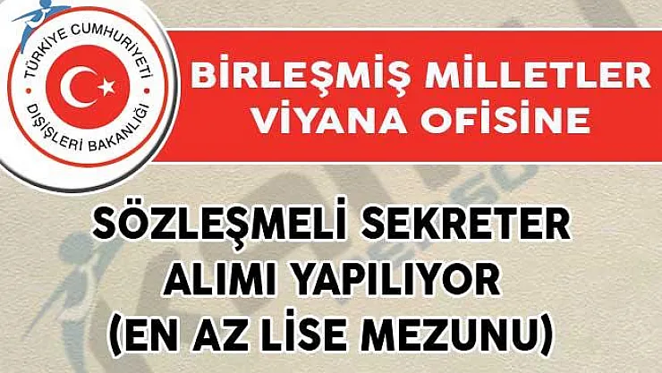 Birleşmiş Milletler Viyana Ofisine Sözleşmeli Sekreter Alımı Yapılıyor! (En Az Lise Mezunu)