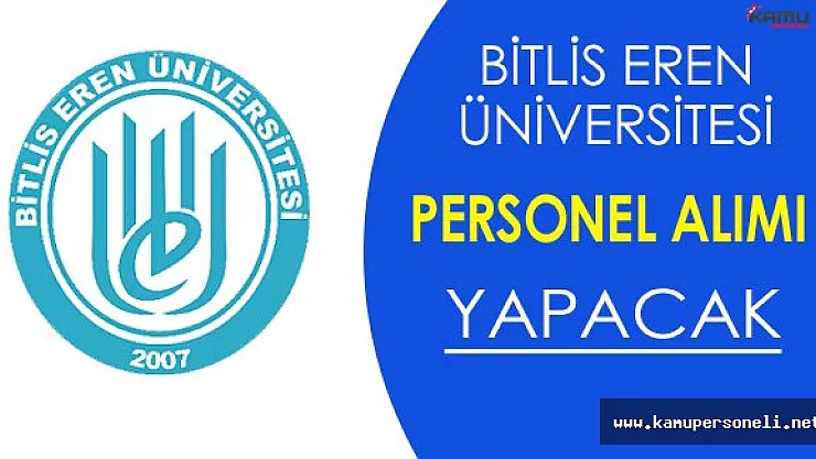 Bitlis Eren Üniversitesi Personel Alacak