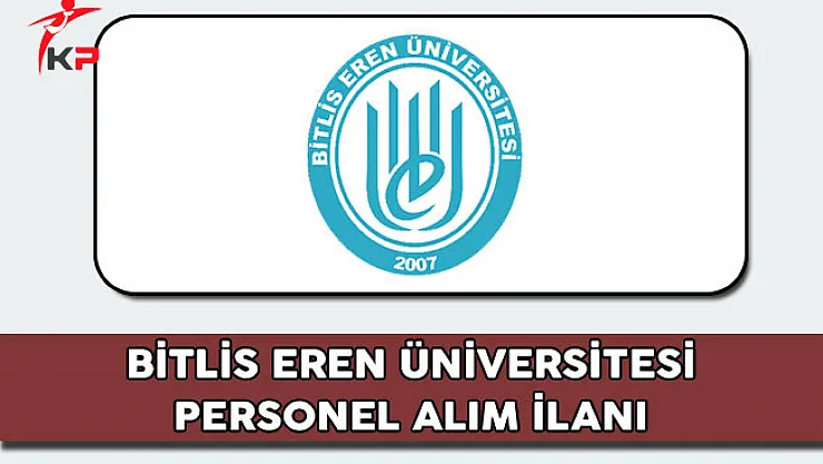 Bitlis Eren Üniversitesi Personel Alım İlanı 2017