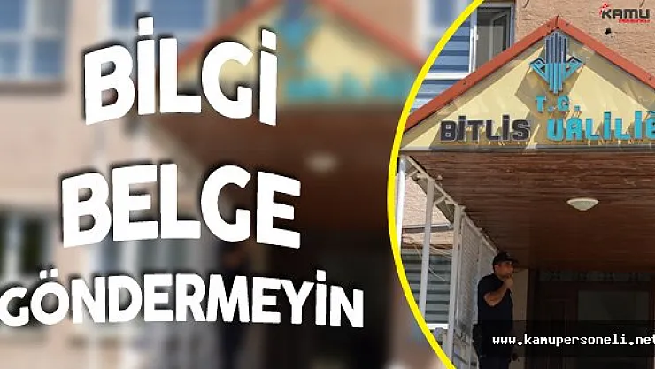 Bitlis Valiliğinden Uyarı :" Personel Listesi , Kurum Belgesi Göndermeyin"
