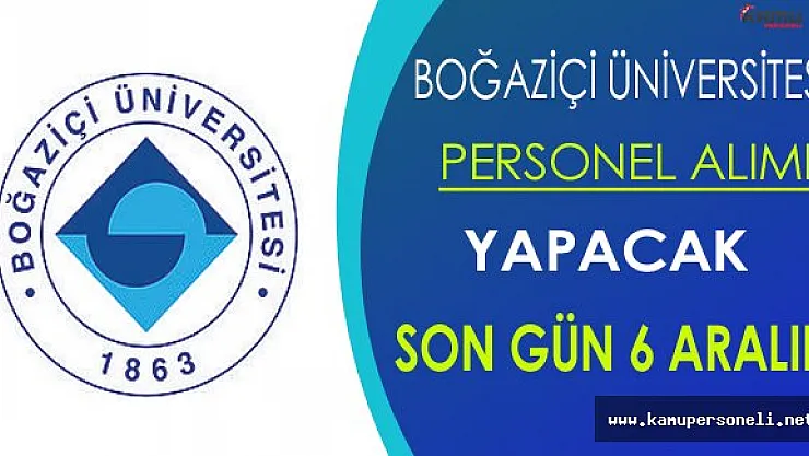 Boğaziçi Üniversitesi Personel Alıyor