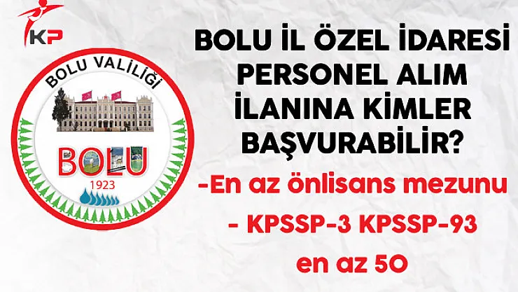 Bolu İl Özel İdaresi Sözleşmeli Personel Alımına Kimler Başvurabilir?