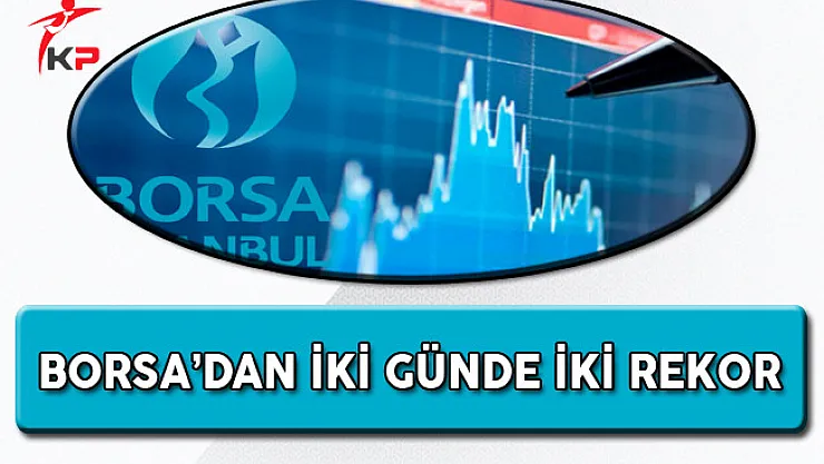 Borsa'dan İki Günde İki Rekor