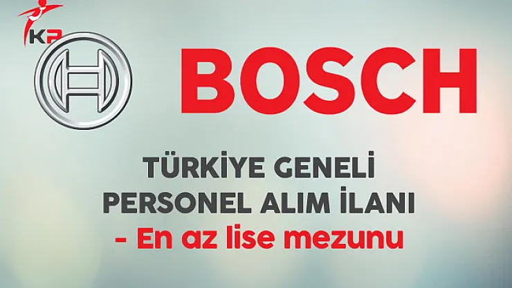 Bosch Türkiye Geneli Personel Alım İlanı