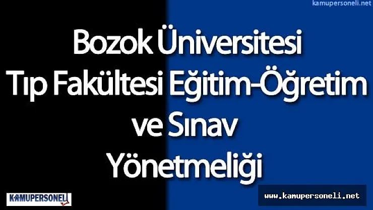 Bozok Üniversitesi Tıp Fakültesi Eğitim-Öğretim ve Sınav Yönetmeliği