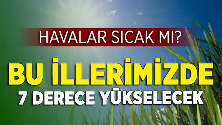 Bu İllerimizde Yaşayan Vatandaşlar Dikkat: Sıcaklık 37 Dereceye Kadar Çıkacak