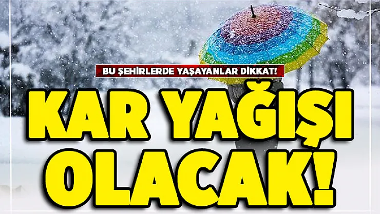 Bu şehirlerde yaşayanlar önlem alsın! Kar yağışı geliyor