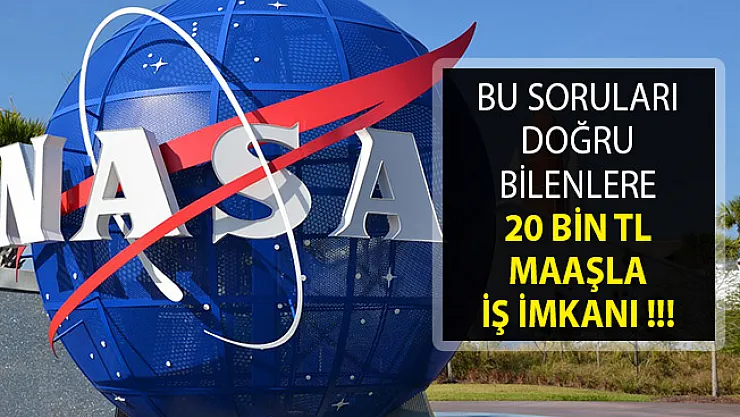 Bu Soruları Doğru Yanıtlayanlar NASA'da 20 Bin TL Maaşla İşe Başlıyor