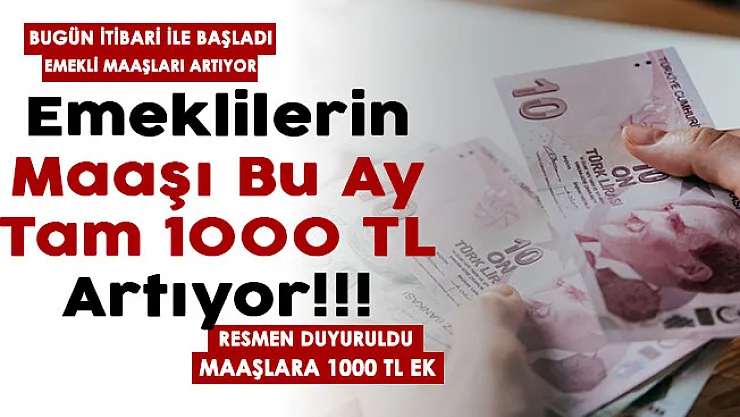 Bugün itibari ile başladı! Emekli maaşları tam 1000 lira artıyor! Resmen duyuruldu