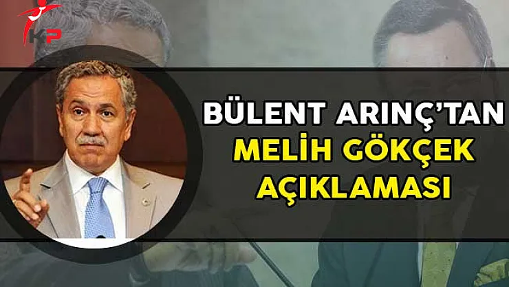 Bülent Arınç'tan Melih Gökçek'in İstifasına İlişkin Açıklama!