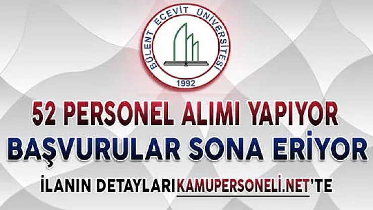 Bülent Ecevit Üniversitesi 52 Sözleşmeli Personel Alımı Başvuruları Sona Eriyor (En Az Lise Mezunu)