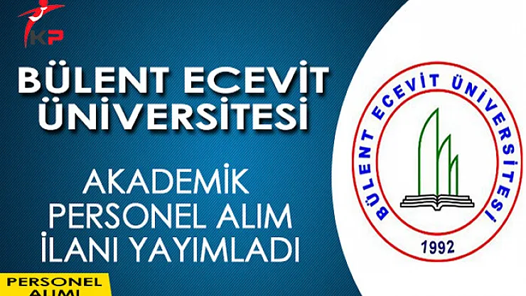 Bülent Ecevit Üniversitesi Akademik Personel Alım İlanı Yayımladı