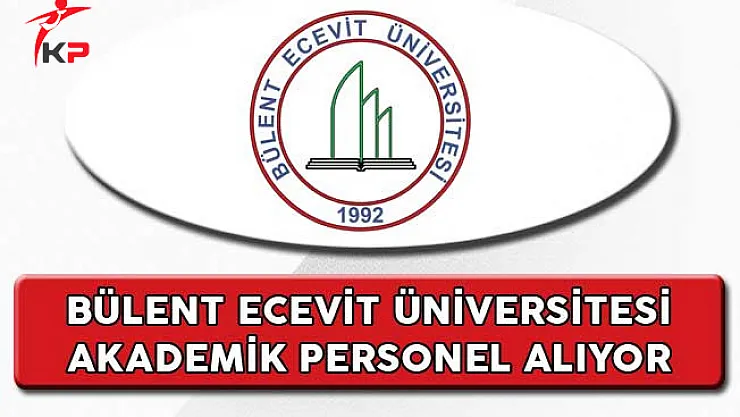 Bülent Ecevit Üniversitesi Akademik Personel Alıyor