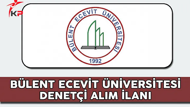 Bülent Ecevit Üniversitesi Denetçi Alım İlanı