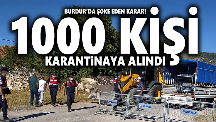 Burdur'da corona virüs salgınında kritik karar! 1000 kişi karantinaya alındı