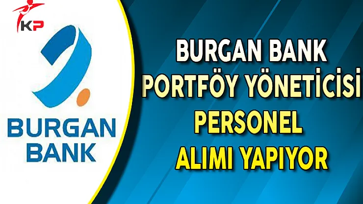 Burgan Bank Portföy Yöneticisi Personel Alımları Yapıyor