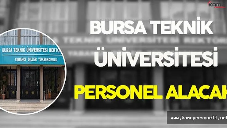 Bursa Teknik Üniversitesi Personel Alımı Yapıyor