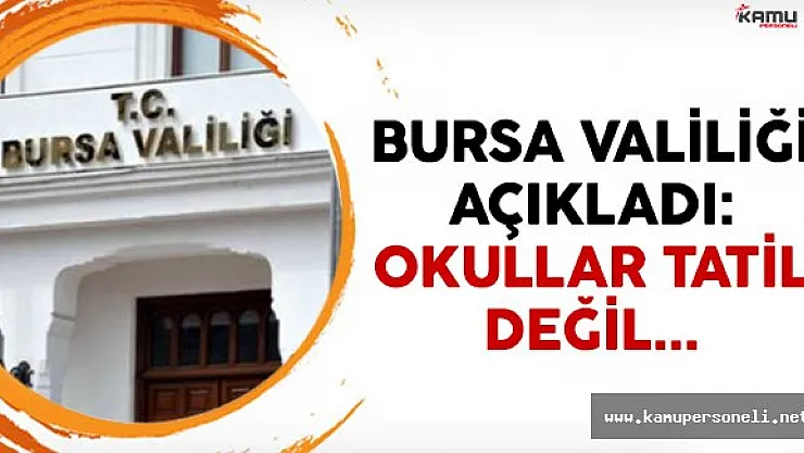 Bursa Valiliği'nden flaş kar tatili açıklaması