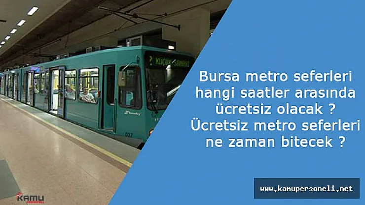 Bursa'da Metro Seferleri Yarın Ücretsiz Yapılacak