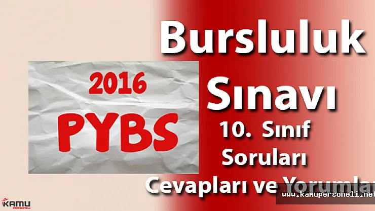 Bursluluk Sınavı 10. Sınıf Soruları Cevapları ve Yorumları ( Sınav Zor muydu? , Kolay mıydı?)