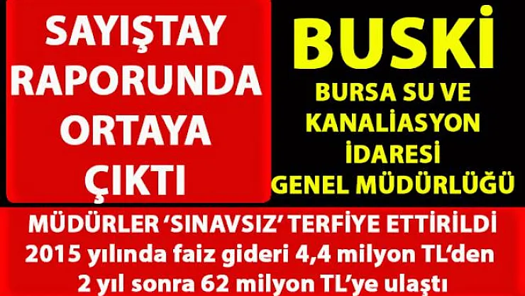 BUSKİ'deki usulsüzlükler, Sayıştay denetimlerine takıldı