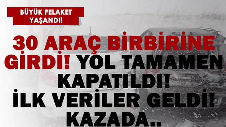 Büyük felaket! Otoyolda 30 araç birbirine girdi! İlk bilgiler geldi..