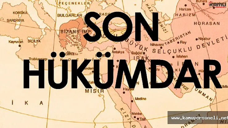 Büyük Selçuklu İmparatorluğunun Son Sultanı Kimdir? Sorusu KPSS'de Yer Aldı