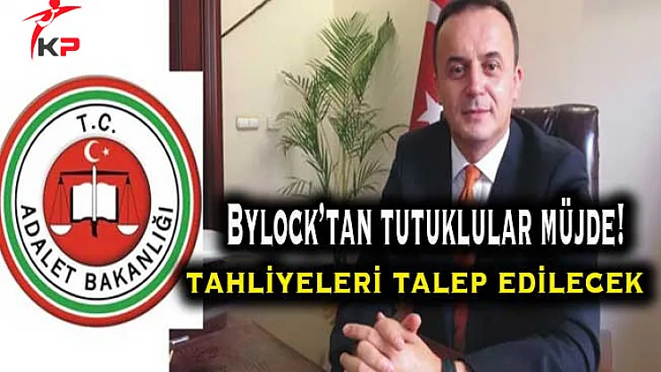 ByLock'tan Tutuklu Olanlara Müjde! Tahliyeleri İstenecek