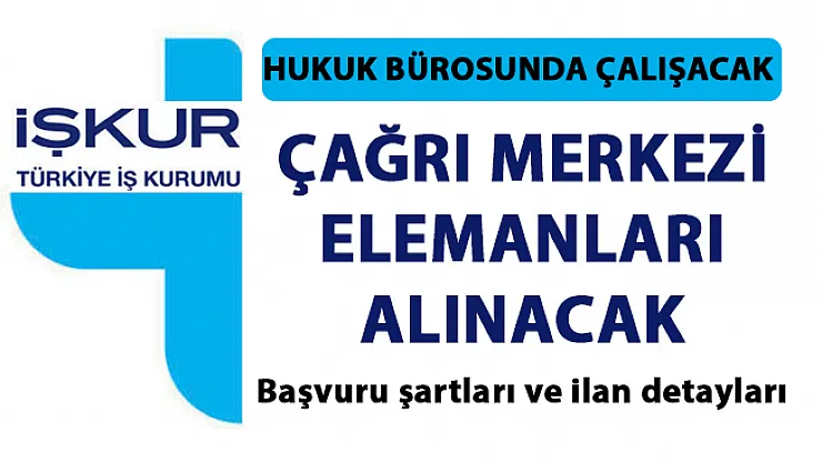 Çağrı Merkezi elemanı iş ilanları! İŞKUR tarafından İstanbul'da Çağrı merkezi müşteri temsilcisi aranmaktadır!..