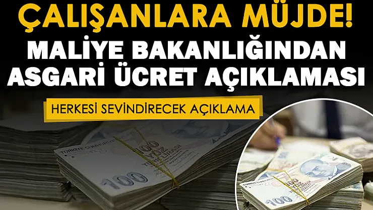 Çalışanlara müjdeli haber geldi: Asgari ücret için Hazine ve Maliye Bakanlığından son dakika açıklaması