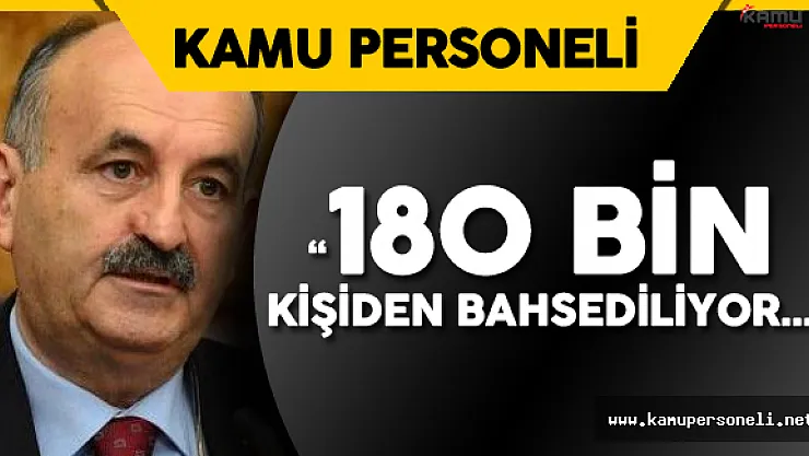 Çalışma Bakanı:" 180 Bin Kişiden Bahsediliyor"