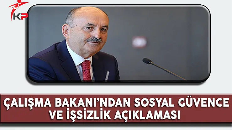Çalışma Bakanı Müezzinoğlu'ndan Sosyal Güvence ve İşsizlik Açıklaması