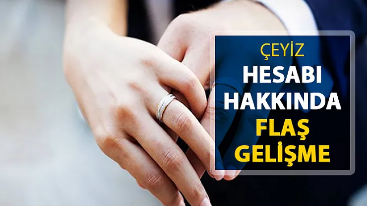 Çalışma Bakanı Selçuk'tan Çeyiz Hesabı İçin Flaş Açıklama ! Tarih Belli Oldu