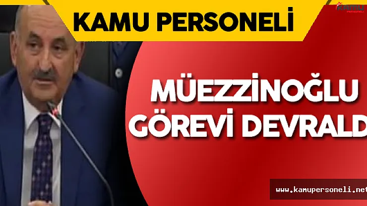 Çalışma ve Sosyal Güvenlik Bakanı Mehmet Müezzinoğlu Görevi Devraldı