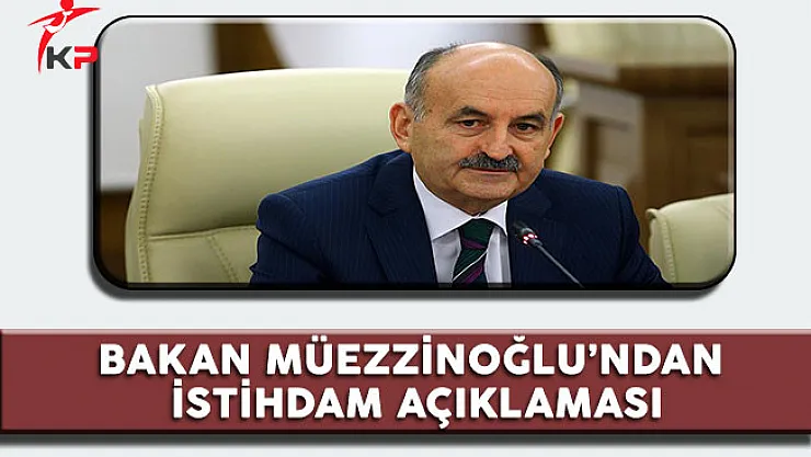 Çalışma ve Sosyal Güvenlik Bakanından İstihdam Açıklaması