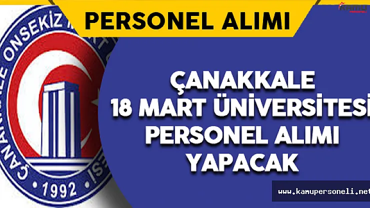 Çanakkale 18 Mart Üniversitesi Personel Alımı Yapacak