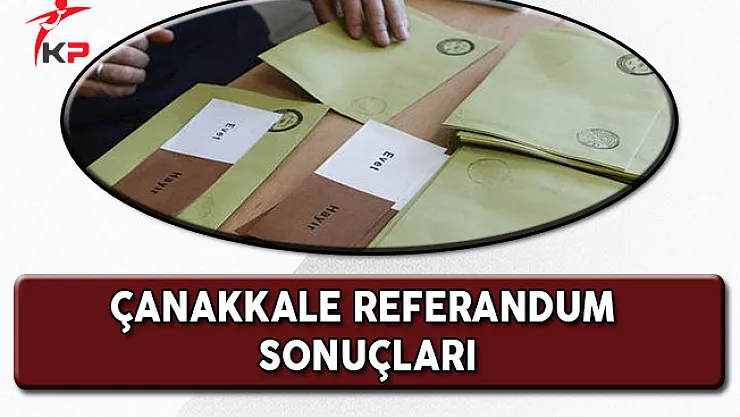 Çanakkale Referandum Sonuçları