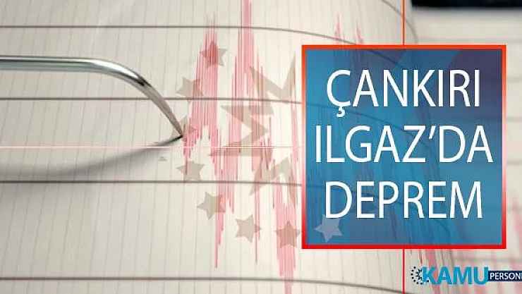 Çankırı Ilgaz'da Deprem! 26 Temmuz AFAD, Kandilli Rasathanesi Son Depremler Listesi