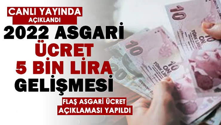 Canlı yayında açıklandı! Milyonlarca kişiyi mutlu eden gelişme yaşandı: 2022 asgari ücret 5 bin lira açıklaması