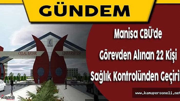 CBÜ'de Gözaltına Alınan 22 Kişinin İşlemleri Devam Ediyor