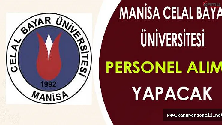 Celal Bayar Üniversitesi Personel Alımı Yapacak