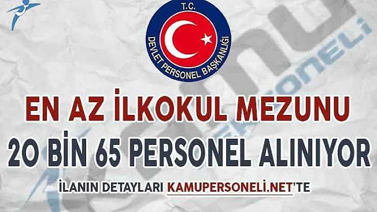 Çeşitli Kurumlara Toplam 20 Bin 65 Personel Alımı Yapılıyor (En Az İlkokul Mezunu)