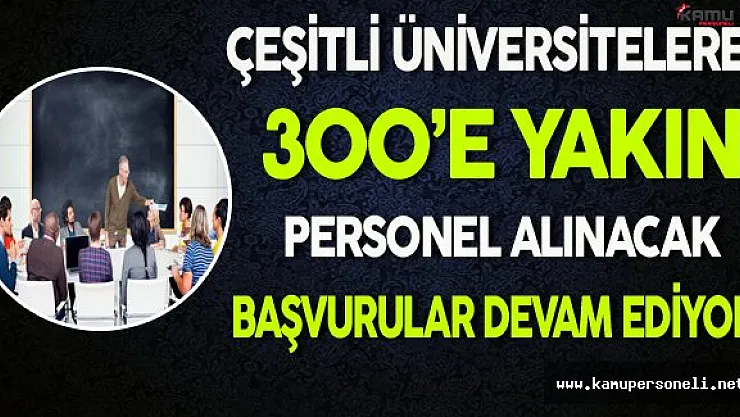 Çeşitli Üniversitelere 300'e Yakın Personel Alınacak