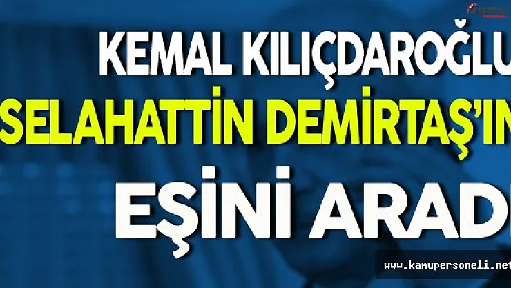 CHP Lideri Demirtaş'ın Eşini Aradı